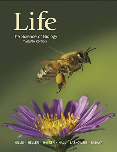 Life: The Science of Biology; David M Hillis, H Craig Heller, Sally D Hacker; 2020