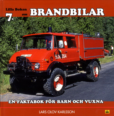 Lilla boken om brandbilar : en faktabok för barn och vuxna; Lars Olov Karlsson; 2014