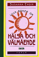 Lilla boken om hälsa och välmående; Sanna Ehdin; 2001