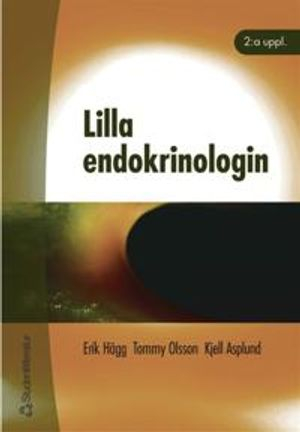 Lilla endokrinologin; Erik Hägg, Tommy Olsson, Kjell Asplund; 2010