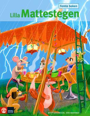 Lilla Mattestegen. Femte boken; Britt Jakobson, Eva Marand; 2007