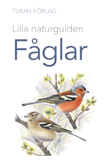 Lilla naturguiden: fåglar; Mikael Svensson; 2021