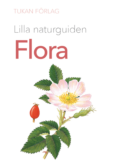 Lilla naturguiden: flora; Marie Widén; 2021