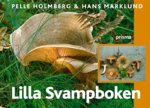 Lilla svampboken; Pelle Holmberg, Hans Marklund; 2006