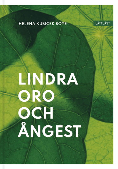 Lindra oro och ångest; Helena Kubicek Boye; 2023