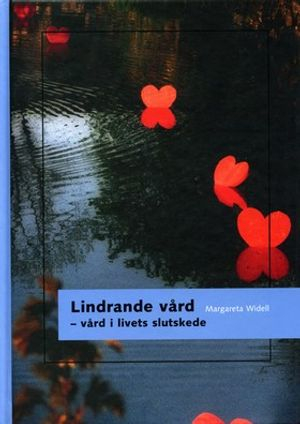 Lindrande vård; Margareta Widell; 2003