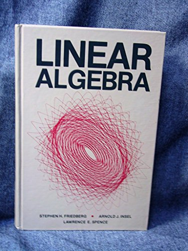 Linear algebra; Stephen H. Friedberg; 1979