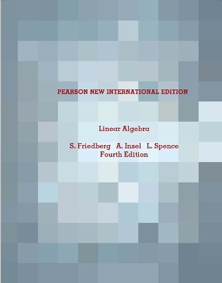 Linear Algebra; Stephen H Friedberg, A Insel, L. Spence; 2014