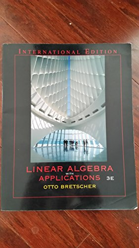 Linear Algebra with Applications; Otto K. Bretscher; 2004