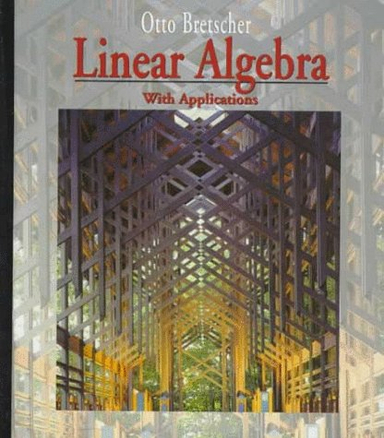 Linear Algebra with Applications; Otto Bretscher; 1997