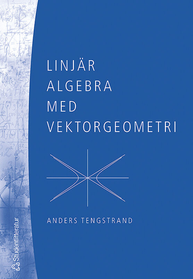 Linjär algebra med vektorgeometri; Anders Tengstrand; 2005