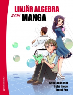 Linjär algebra som Manga; Shin Takahashi; 2011