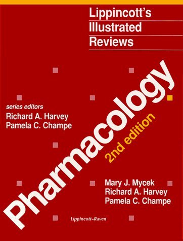 Lippincott's illustrated reviews: Pharmacology; Mary Julia Mycek, Richard A. Harvey, Pamela C. Champe; 1997