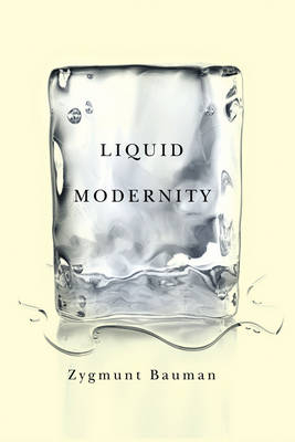 Liquid Modernity; Zygmunt Bauman; 2000