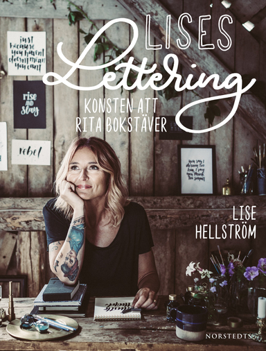 Lises lettering : konsten att rita bokstäver; Lise Hellström; 2018