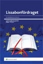 Lissabonfördraget : en grundlag för EU?; Carl-Fredrik Bergström, Jörgen Hettne; 2010