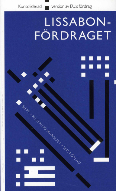 Lissabonfördraget : konsoliderad version av EU:s fördrag; Studieförbundet Näringsliv och samhälle, Sverige. Regeringskansliet, Svenska institutet för europapolitiska studier; 2008