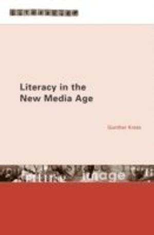 Literacy in the New Media Age; Gunther Kress; 2003