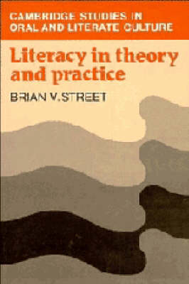 Literacy in Theory and Practice; Brian V Street; 1985