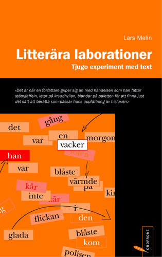 Litterära laborationer : tjugo experiment med text; Lars Melin; 2002