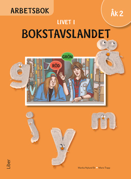 Livet i Bokstavslandet Arbetsbok åk 2; Ulf Stark, Marika Nylund Ek, Marie Trapp, Lena Palovaara, Tarja Alatalo, Malin Wedsberg; 2016