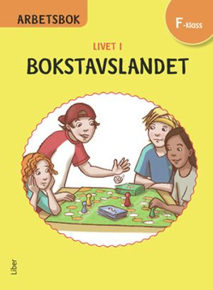 Livet i Bokstavslandet Arbetsbok förskoleklass; Ulf Stark, Marika Nylund Ek, Marie Trapp, Lena Palovaara, Tarja Alatalo, Malin Wedsberg; 2015