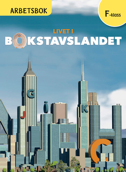 Livet i Bokstavslandet Arbetsbok Förskoleklass; Ulf Stark, Marika Nylund Ek, Marie Trapp, Lena Palovaara, Tarja Alatalo, Claes Nero, Malin Wedsberg; 2018