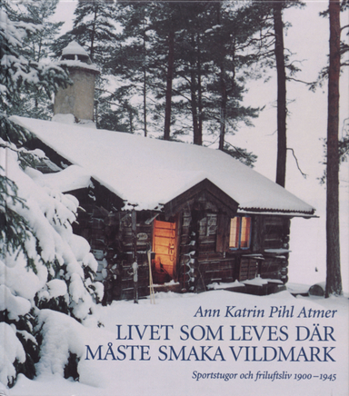 Livet som leves där måste smaka vildmark; Ann Katrin Pihl Atmer; 1998