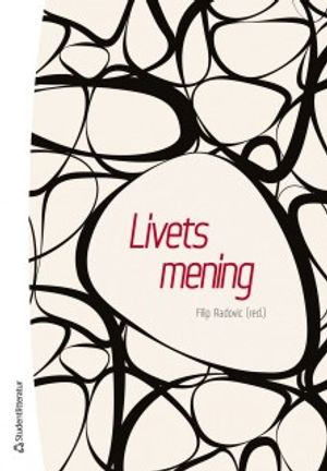 Livets mening; Bengt Brülde, Frank Lorentzon; 2012