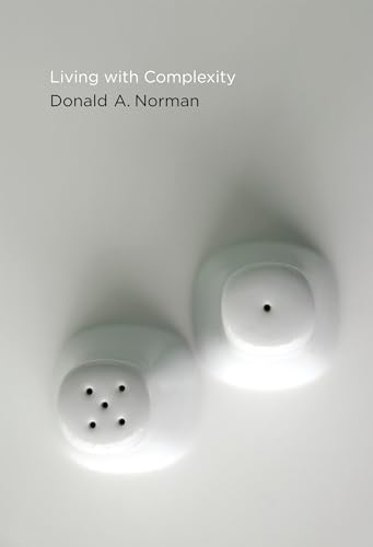 Living with Complexity; Donald A Norman; 2016