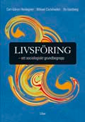 Livsföring; Carl-Göran Heidegren, Mikael Carleheden, Bo Isenberg; 2007