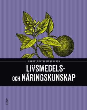 Livsmedels- och näringskunskap; Helen Westblom Jonsson; 2015