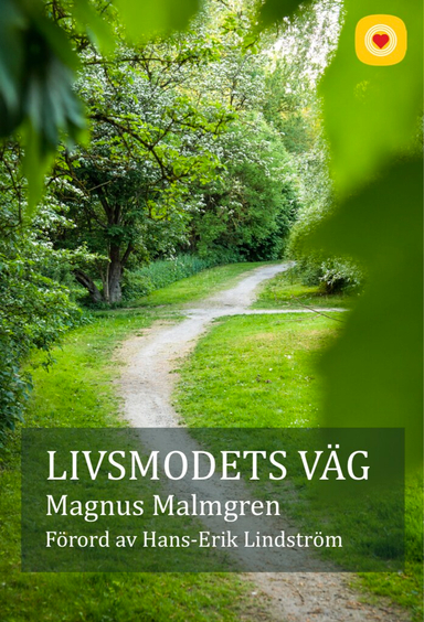 Livsmodets väg; Magnus Malmgren, Maria Iron Holm, Gunilla Lindén, Mats Tengelin, Karianne Esseveld, Tania Sezen Riderelli Rio; 2019