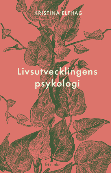 Livsutvecklingens psykologi; Kristina Elfhag; 2019