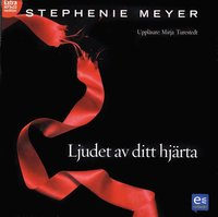 Ljudet av ditt hjärta; Stephenie Meyer; 2009