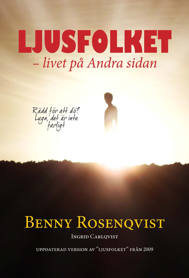 Ljusfolket : livet på andra sidan; Benny Rosenqvist; 2017