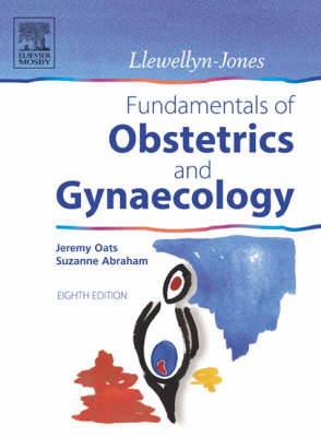 Llewellyn-Jones Fundamentals of Obstetrics and Gynaecology; Abraham Silberschatz, Jeremy Oats; 2005