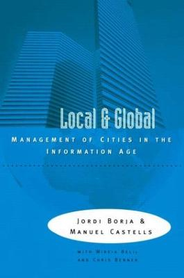 Local and global : the management of cities in the information age; Jordi Borja; 1997