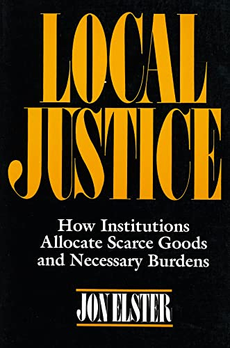 Local Justice; Jon Elster; 1993