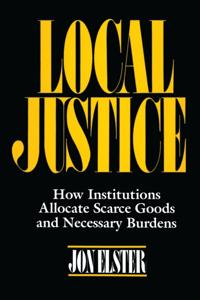 Local Justice; Jon Elster; 1992