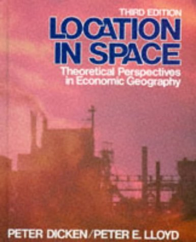 Location in Space; Peter Dicken, Peter E. Lloyd; 1990