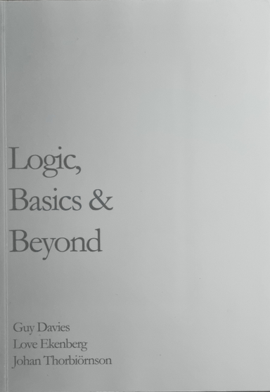 Logic, basics and beyond; Guy Davies, Love Ekenberg, Johan Thorbiörnson; 2010