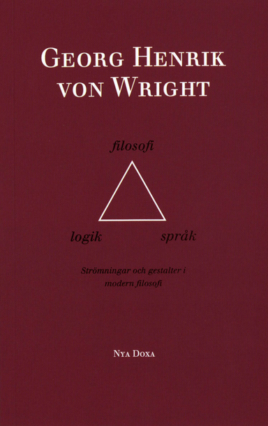 Logik, filosofi och språk - Strömningar och gestalter i modern filososi; Georg Henrik von Wright; 1993