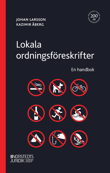 Lokala ordningsföreskrifter  : en handbok; Johan Larsson, Kazimir Åberg; 2023