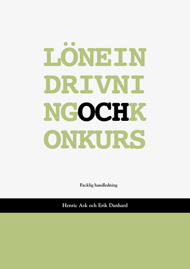 Löneindrivning och konkurs – en facklig handledning; Henric Ask, Erik Danhard; 2015