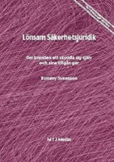 Lönsam Säkerhetsjuridik- om konsten att skydda sig själv och sina tillgångar; Tommy Svensson; 2011