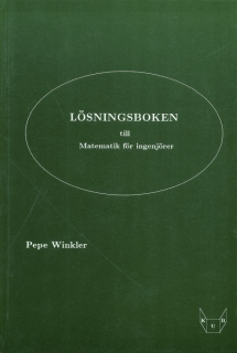 Lösningsboken till Matematik för ingenjörer; Pepe Winkler; 2006