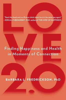 Love 2.0; Barbara L Fredrickson; 2013