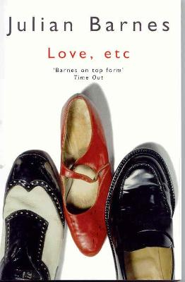 Love, Etc.; Julian Barnes; 2001