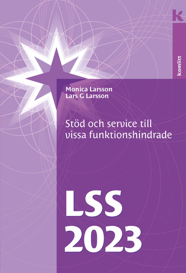 LSS 2023 : Stöd och service till vissa funktionshindrade; Monica Larsson, Lars G. Larsson; 2023